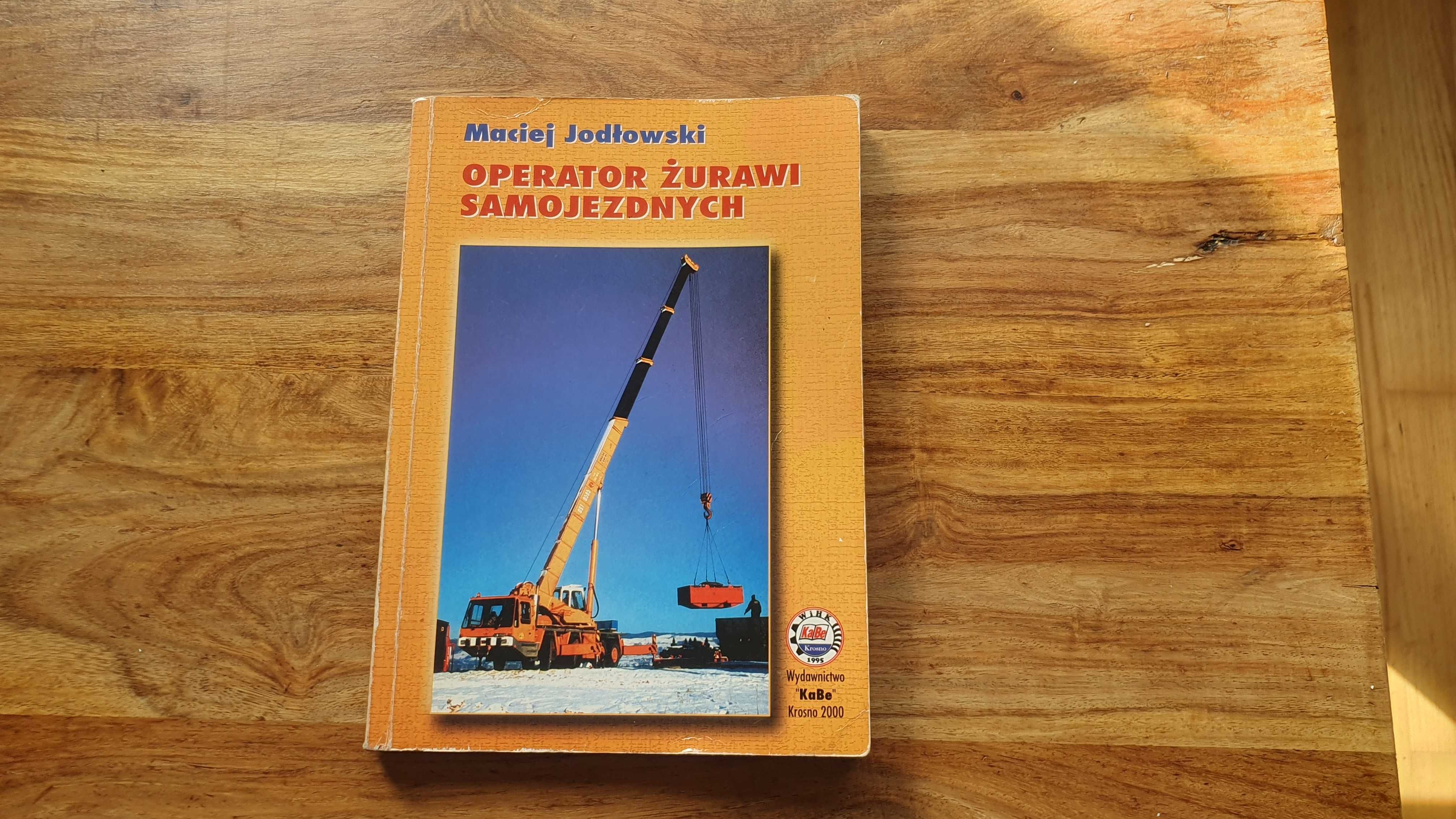 Operator żurawi samojezdnych Maciej Jodłowski