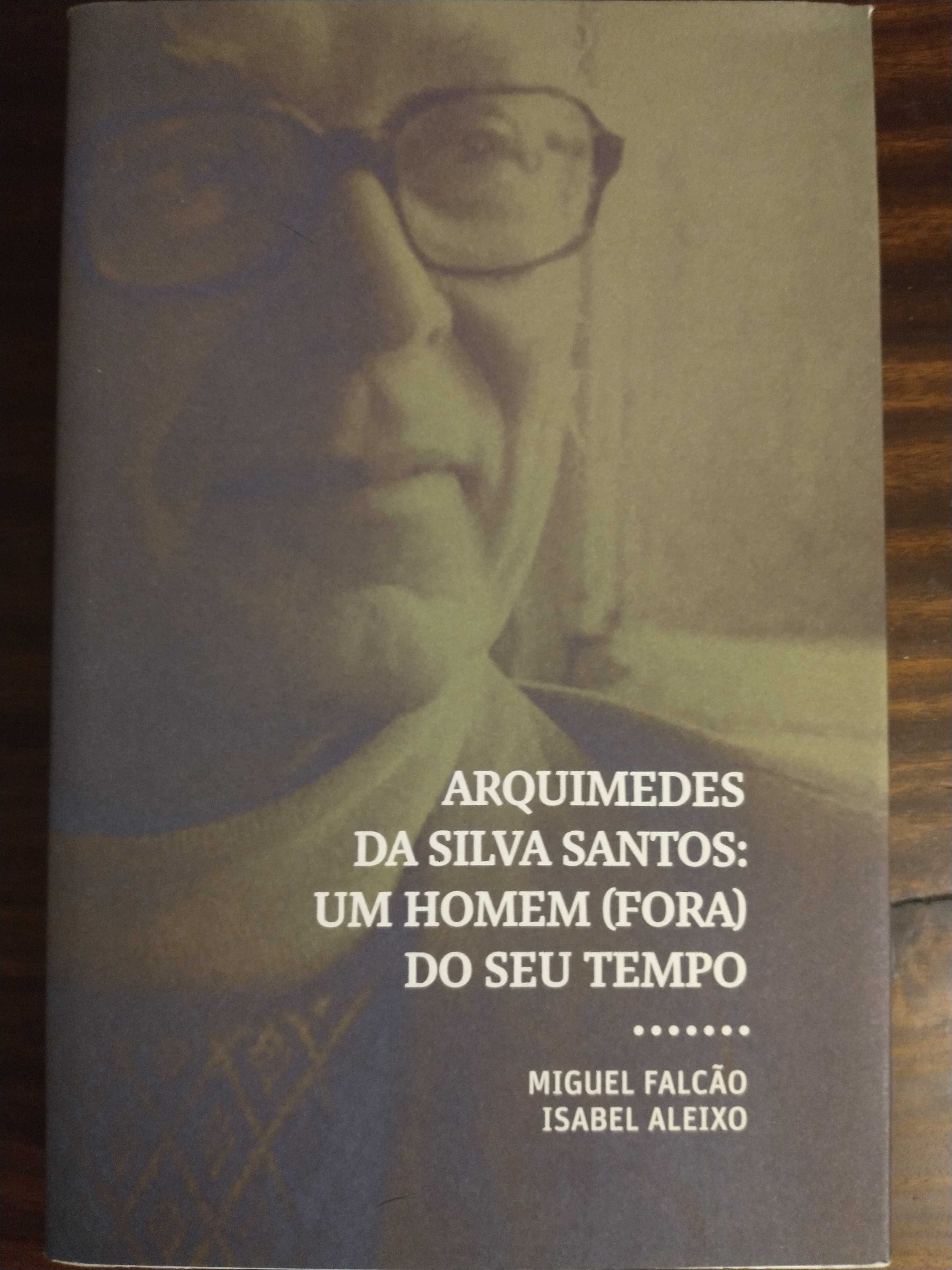 Biografia Arquimedes da Silva Santos: Um Homem (Fora) do Seu Tempo