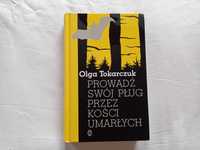 Olga Tokarczuk Prowadź swój pług przed kości umarłych twarda okładka