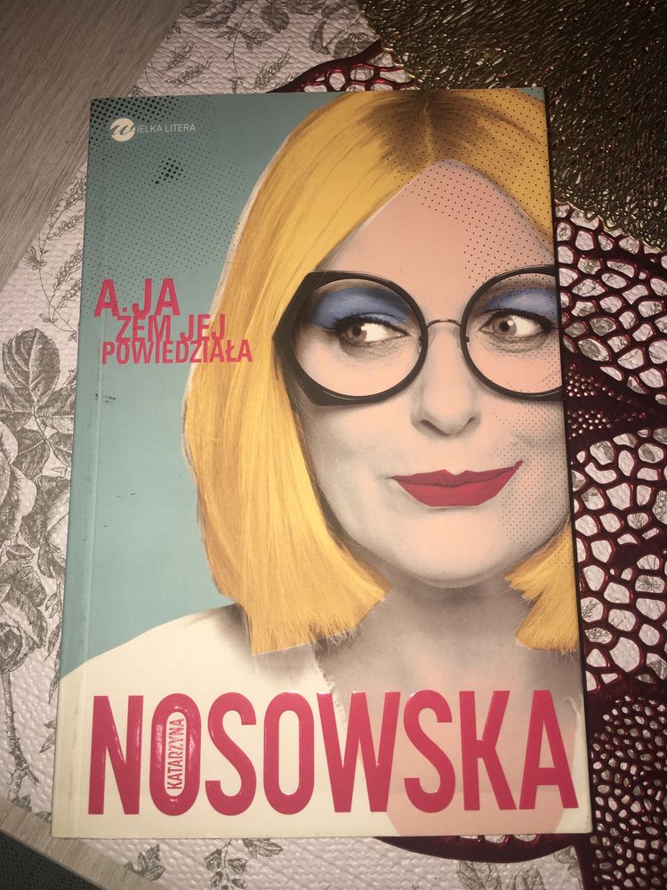 Katarzyna Nosowska . A ja żem jej powiedziala