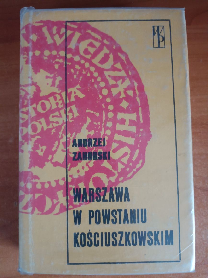 Andrzej Zahorski "Warszawa w powstaniu kościuszkowskim"