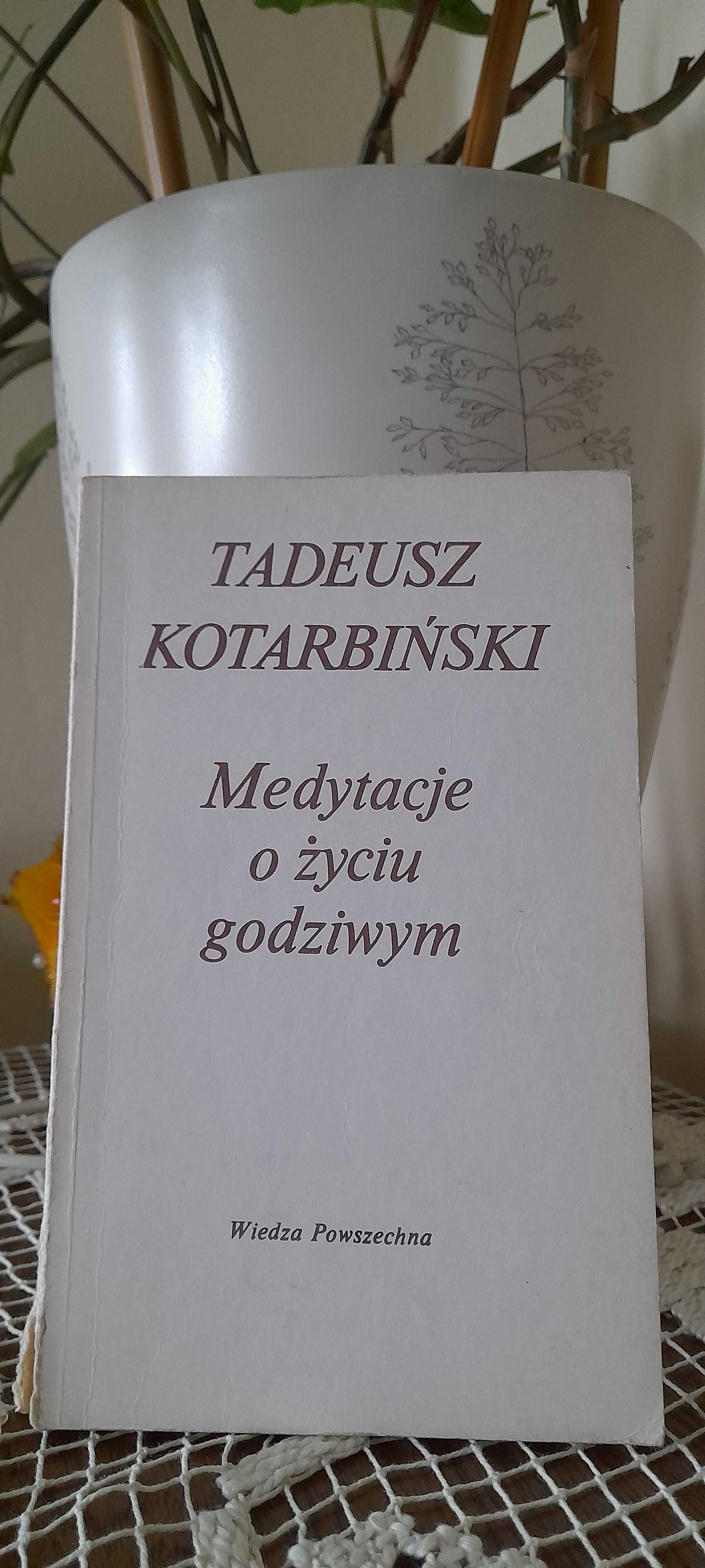 Tadeusz KOTARBIŃSKI: Medytacje o życiu godziwym.