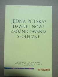 Andrzej Kojdera(red)Jedna Polska ? Dawne i nowe zróżnicowania społeczn