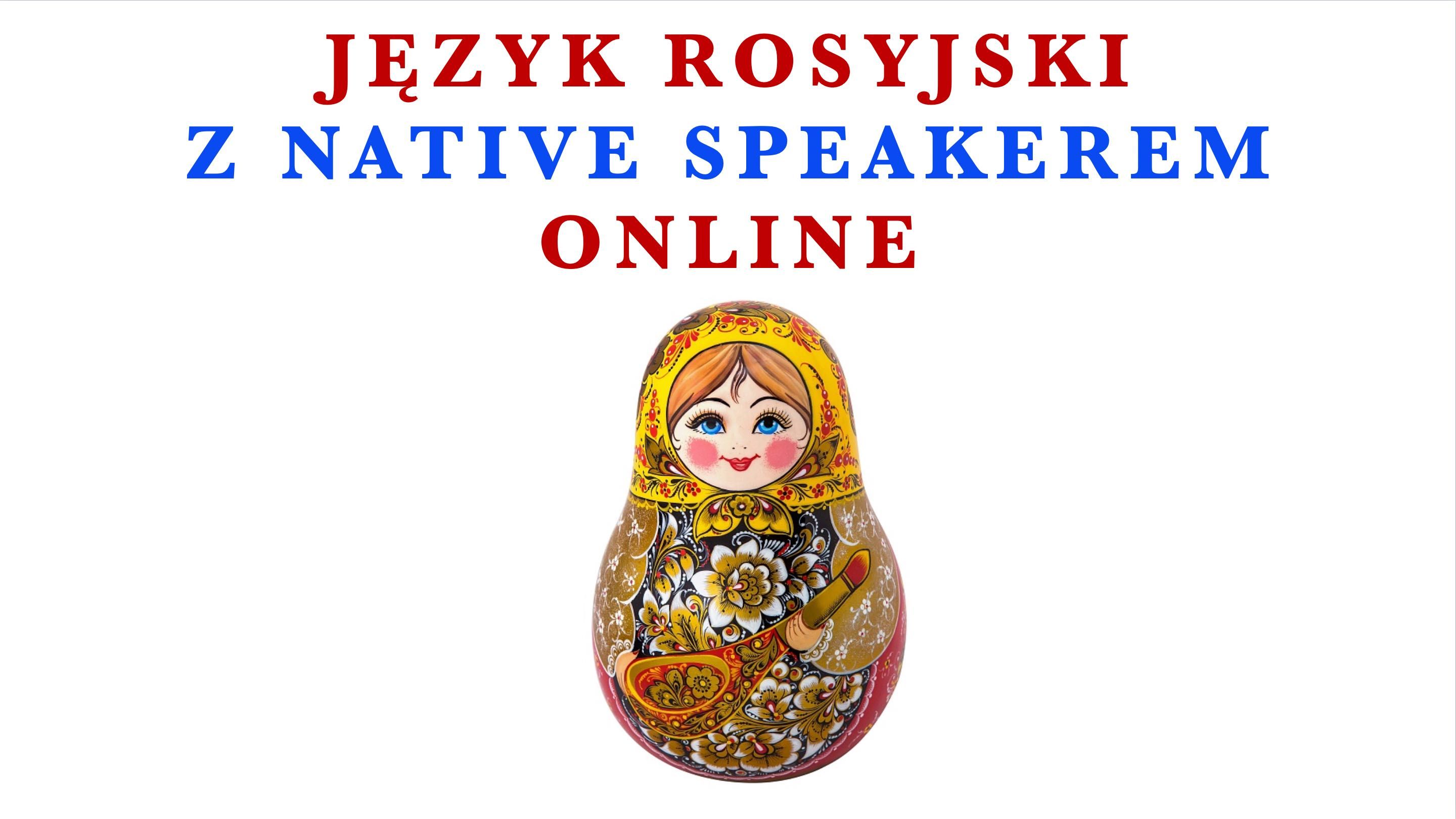 Język Rosyjski z Native Speakerem. Korepetycje. Kursy. Tłumaczenie.