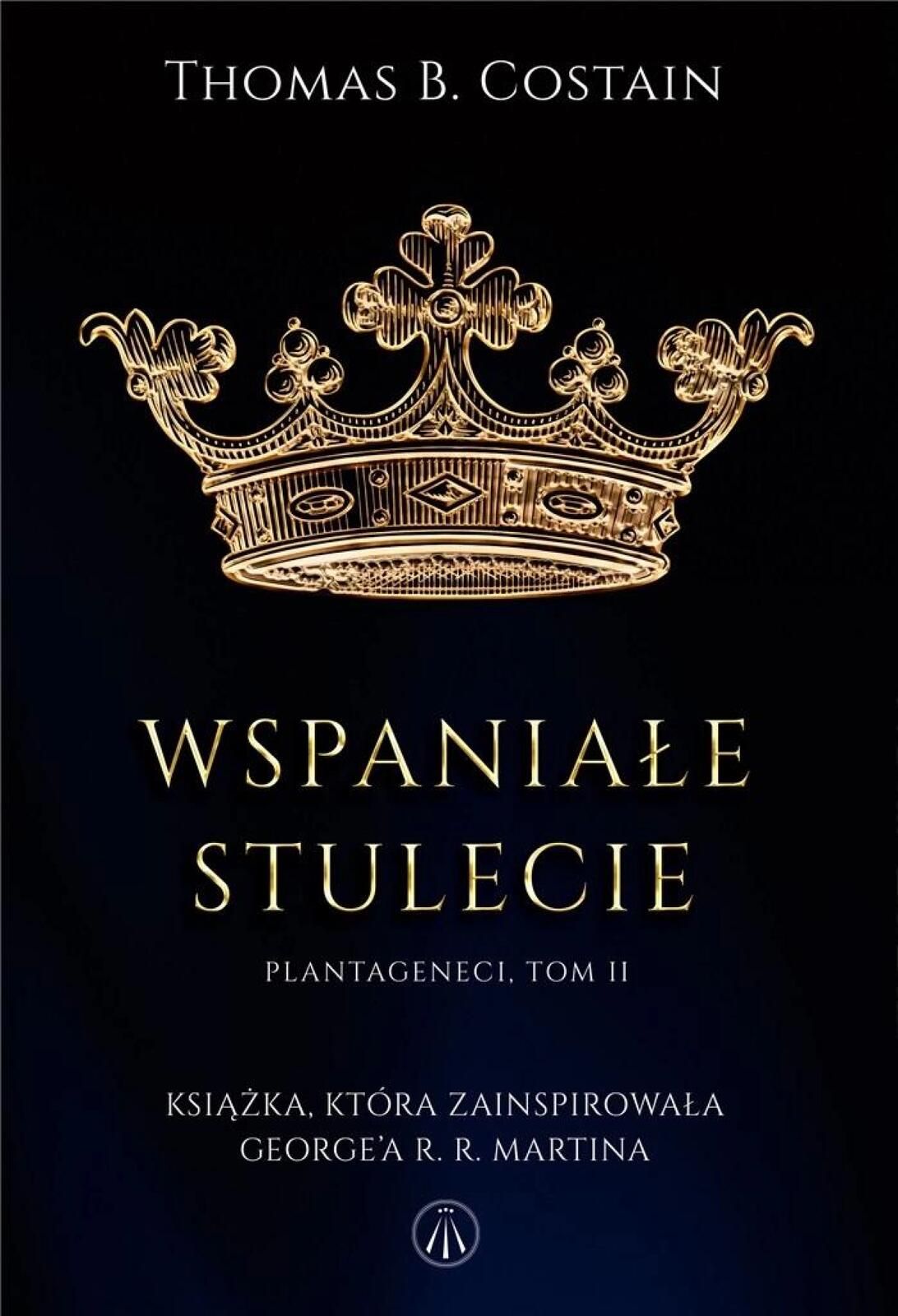 Plantageneci T.2 Wspaniałe stulecie Bez Fikcji Thomas B. Costain Rok