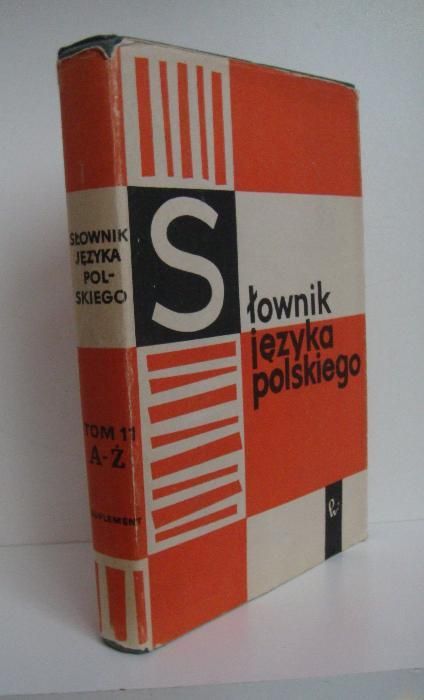 Słownik języka polskiego, red. W. Doroszewski, t. I–XI.