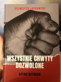 Wszystkie chwyty dozwolone afera Getback Sylwester Latkowski książka