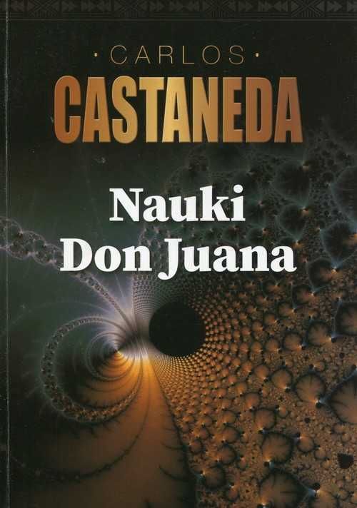 Nauki Don Juana
Autor: Carlos Castaneda