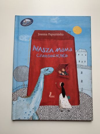 Nasza Mama Czarodziejka - Joanna Papuzińska
