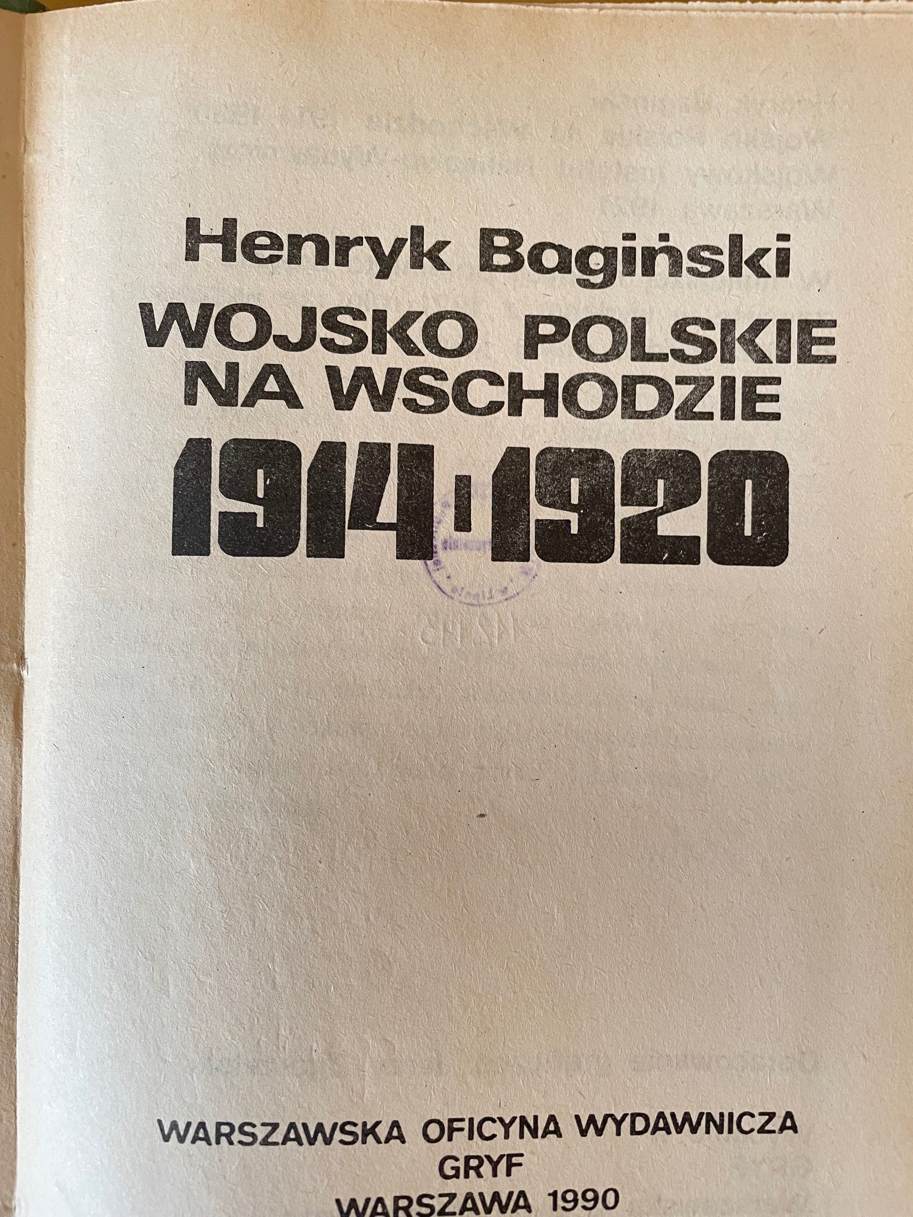 H. Bagiński "Wojsko Polskie na Wschodzie 1914 - 1920"