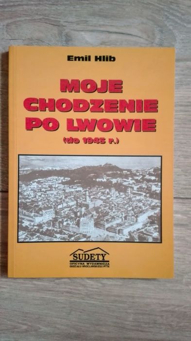 E. Hlib / Moje chodzenie po Lwowie