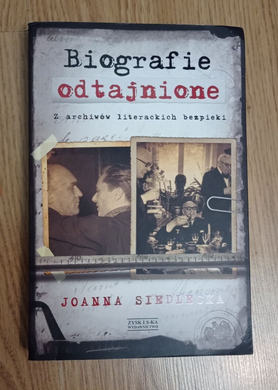 Biografie odtajnione Z archiwów literackich bezpieki Joanna Siedlecka