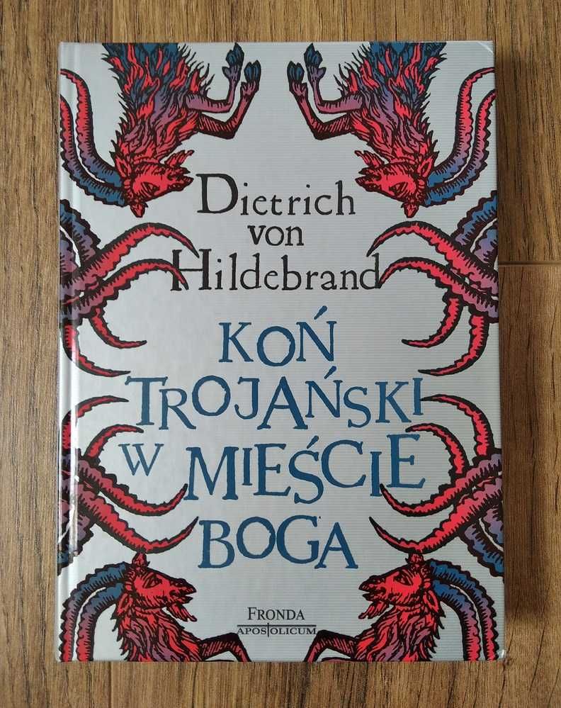 Koń Trojański w mieście Boga – Dietrich von Hildebrand