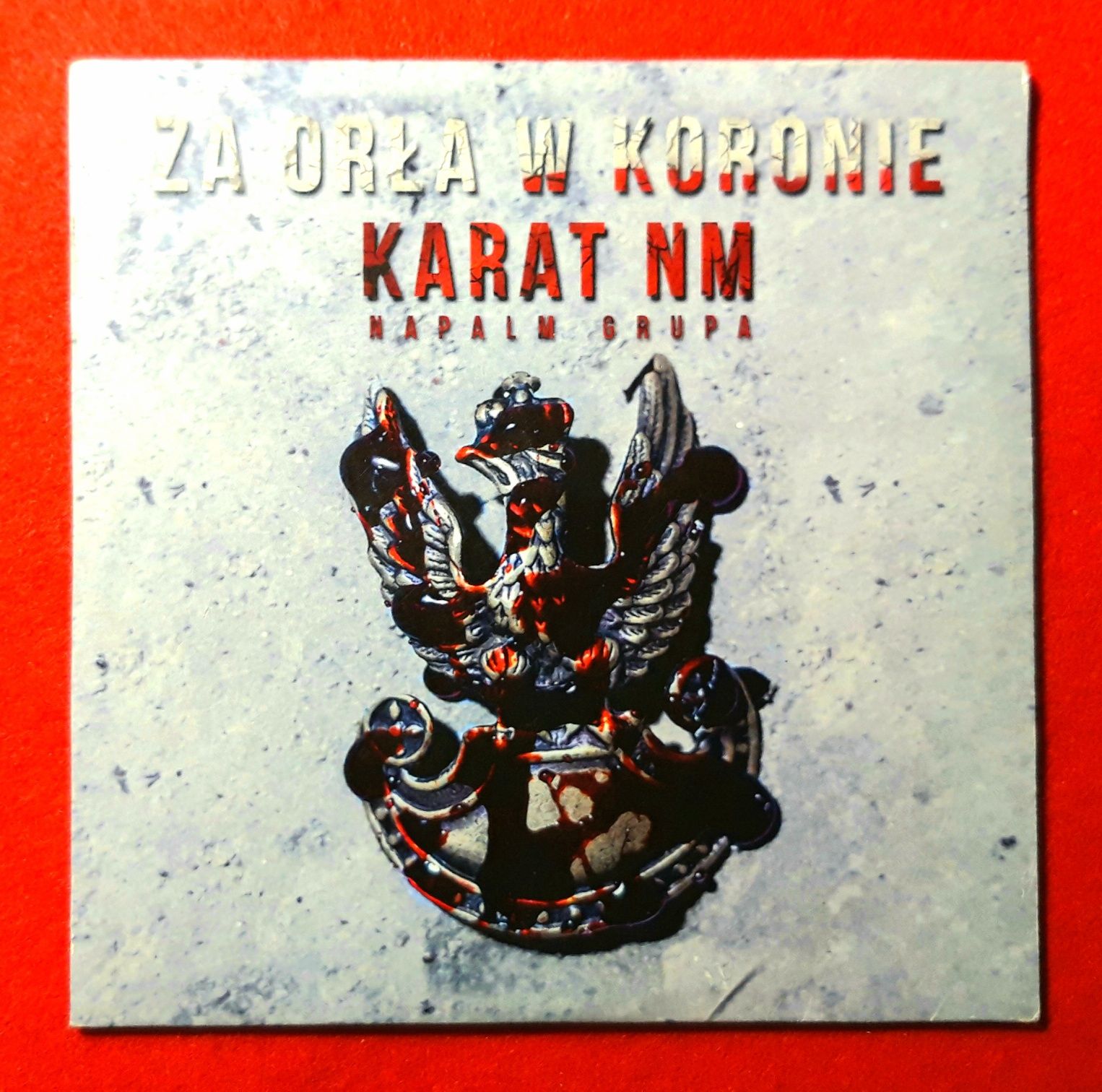 Karat NM Napalm Grupa – Za Orła W Koronie (CD, 2017?)