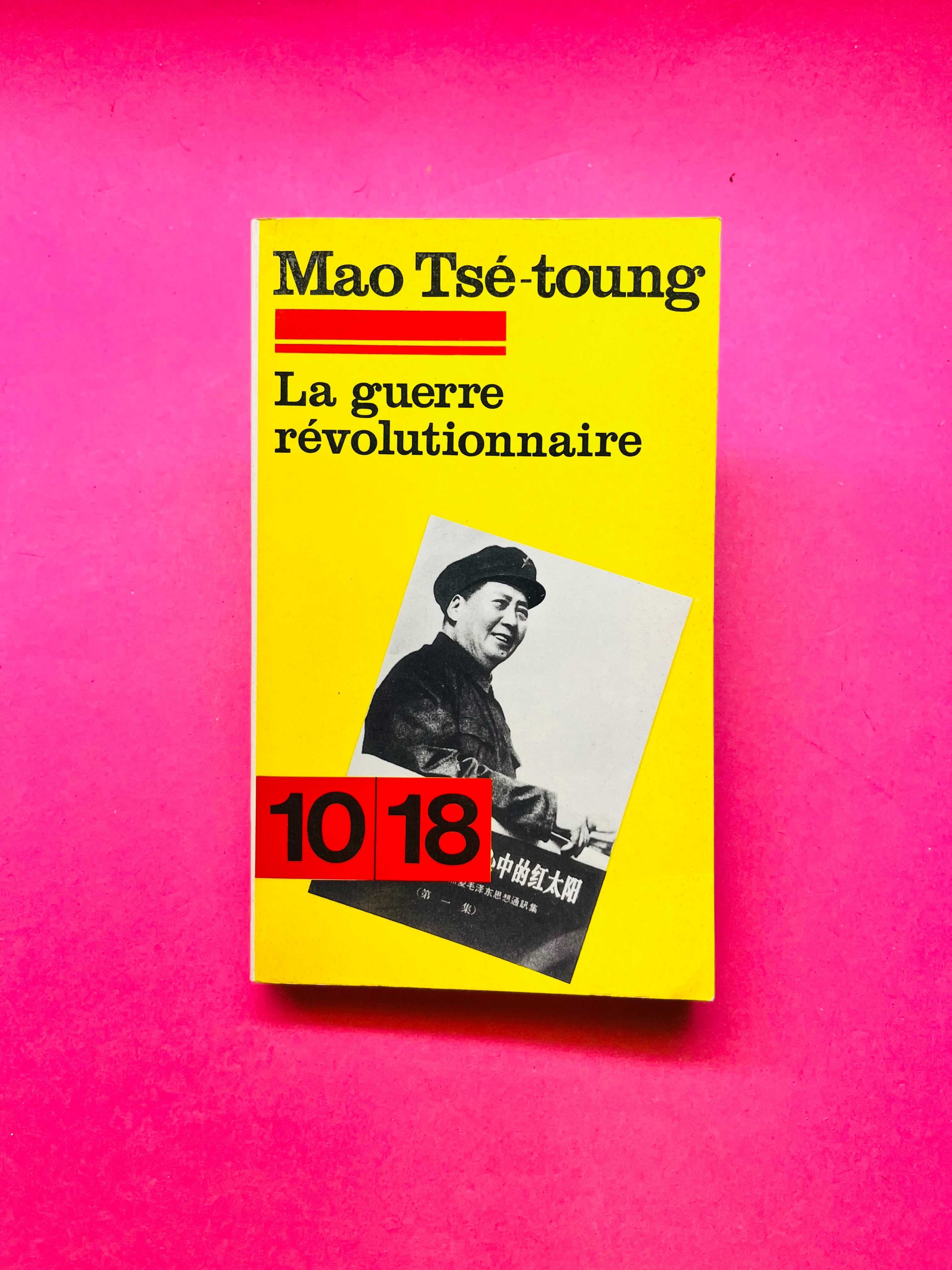 Mao Tsé Toung - La Guerre Révolutionnaire