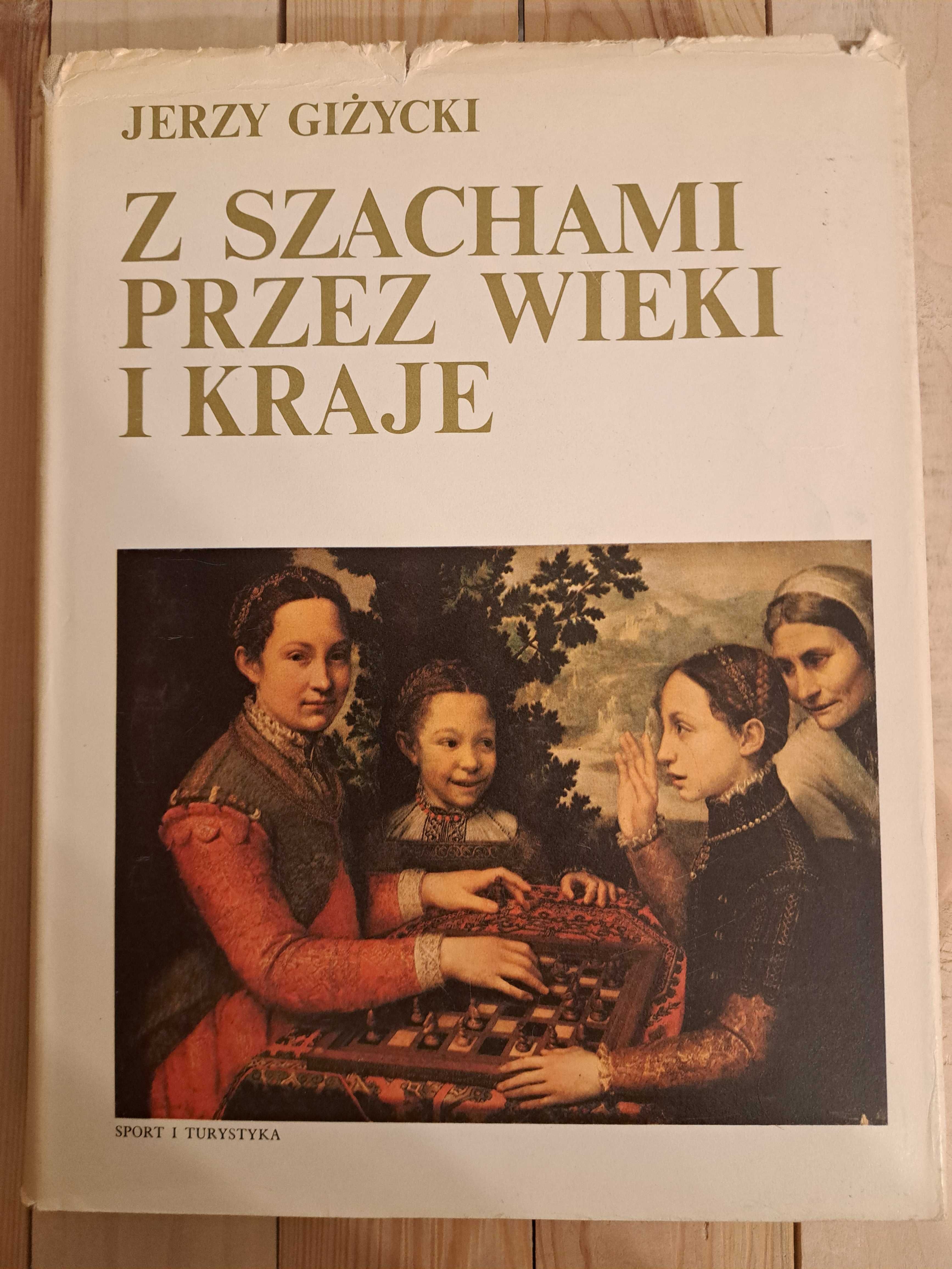 " Z szachami przez wieki i kraje"  Jerzy Giżycki