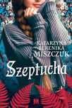 Szeptucha. Kwiat paproci. Tom 1. Wydawnictwo Mięta