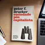 Sociedade Pós-Capitalista, de Peter F. Drucker