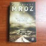 Remigiusz Mróz W cieniu prawa