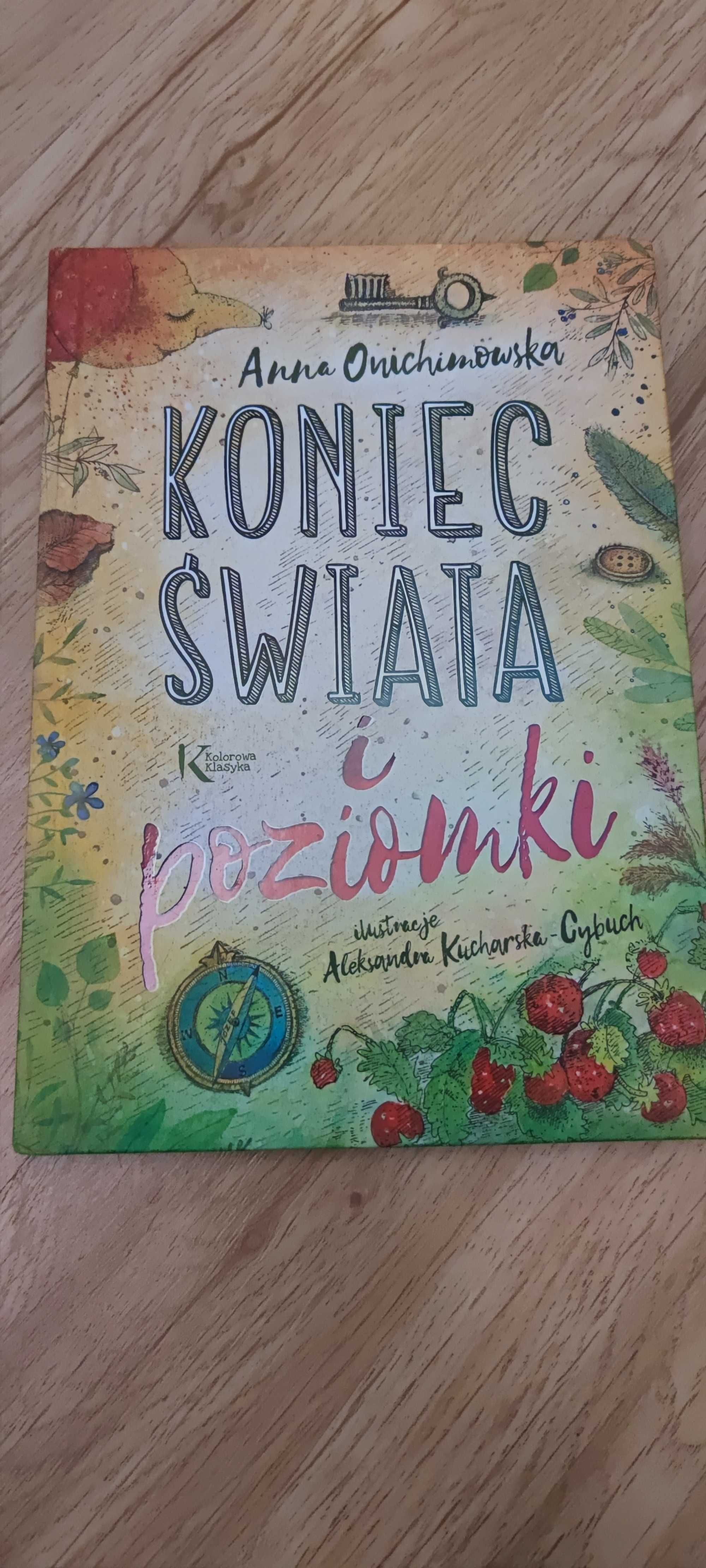 Koniec świata i poziomki ,Anna Onichimowska