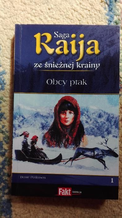 Bente Pedersen Saga Raija ze śnieżnej krainy - Obcy ptak