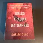 Oblicza Wictorii Bergman Obłęd Trauma Katharsis Erik Axl Sund