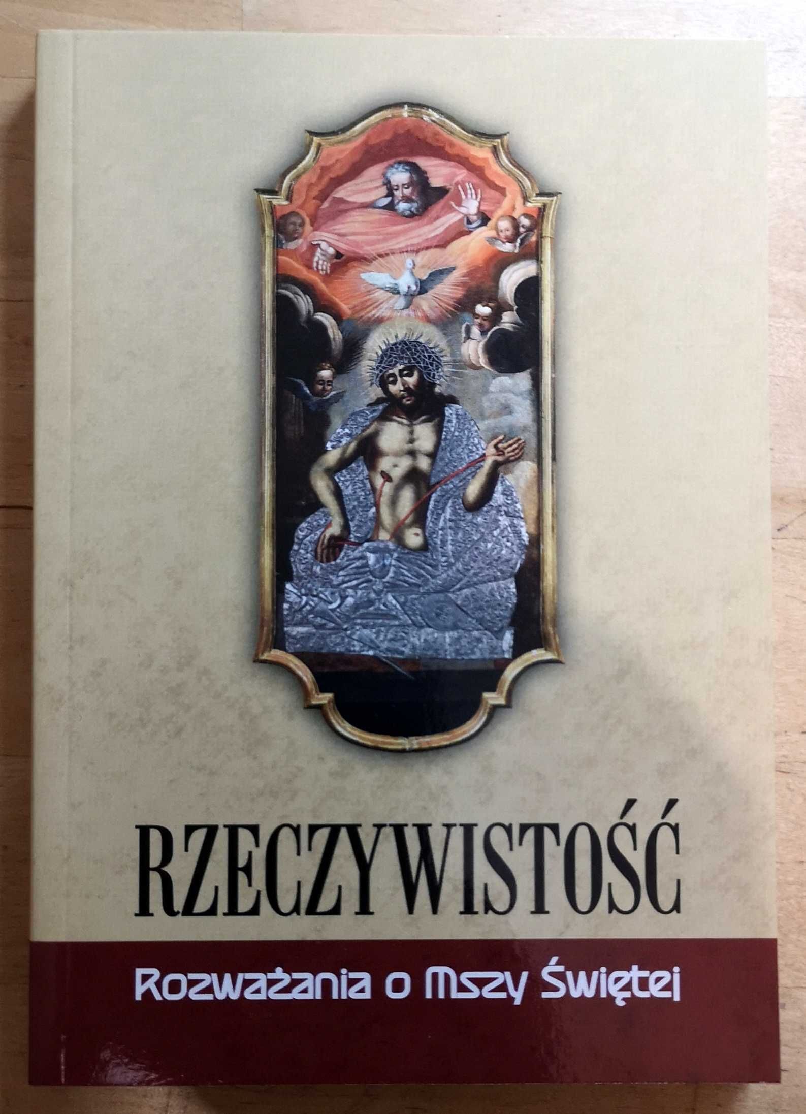 Rzeczywistość Rozważania o Mszy Świętej Jan Łopuszański