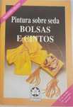 Pintura sobre seda : bolsas e cintos - Sabine Tichy-Gibley