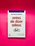 Antes de Dizer Adeus - David Servan-Schreiber