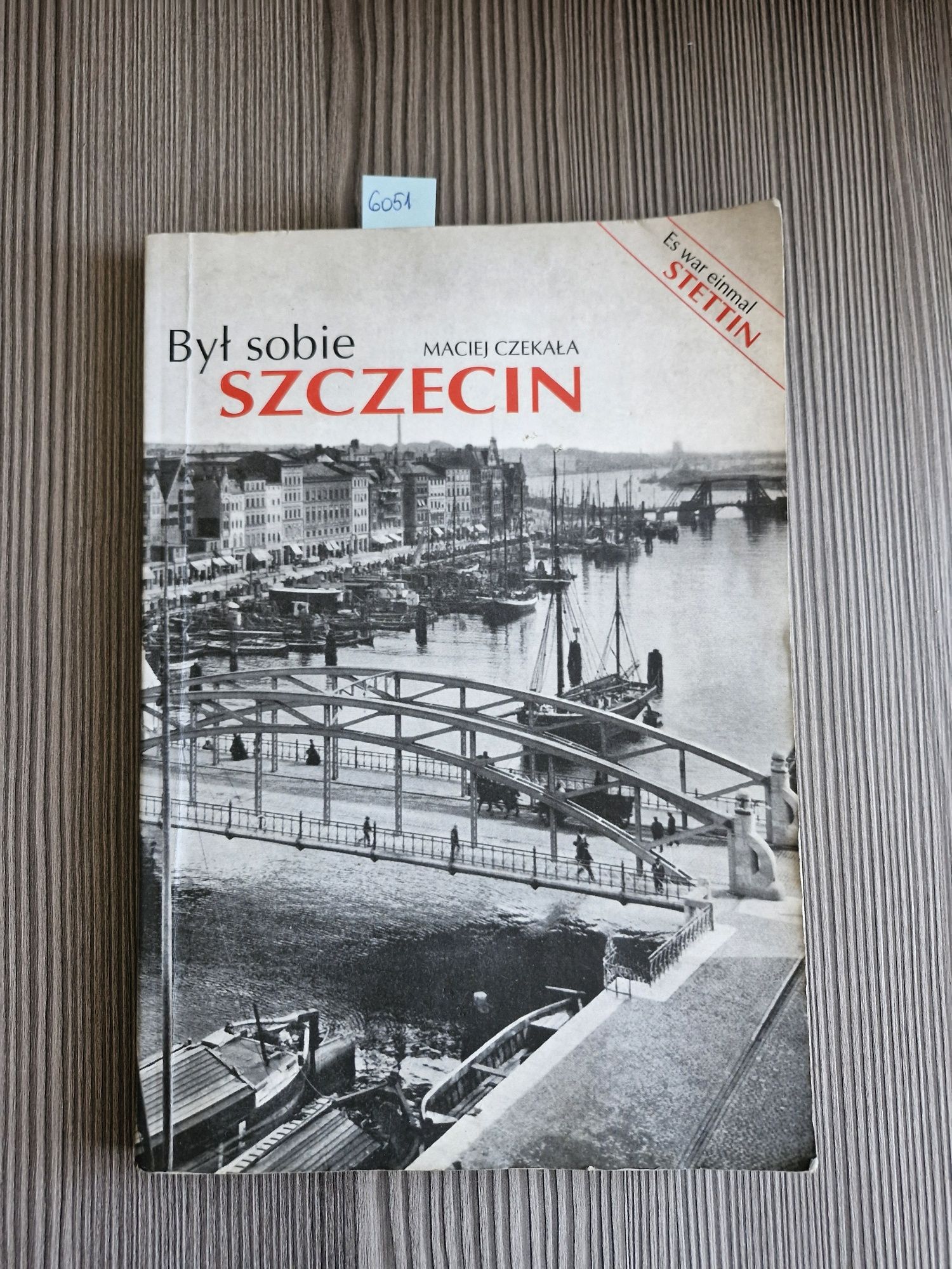 6051. "Był sobie Szczecin" Maciej Czekała