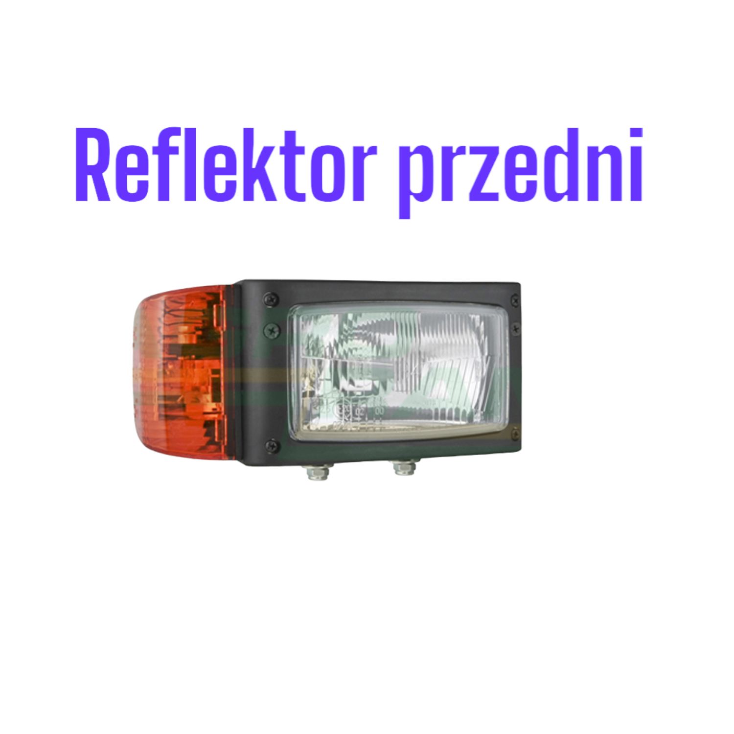 REFLEKTOR Przedni z kierunkowskazem do Ładowarek , koparek