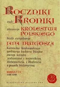 Roczniki Czyli Kroniki Sławnego Królestwa Polskiego Jan Długosz