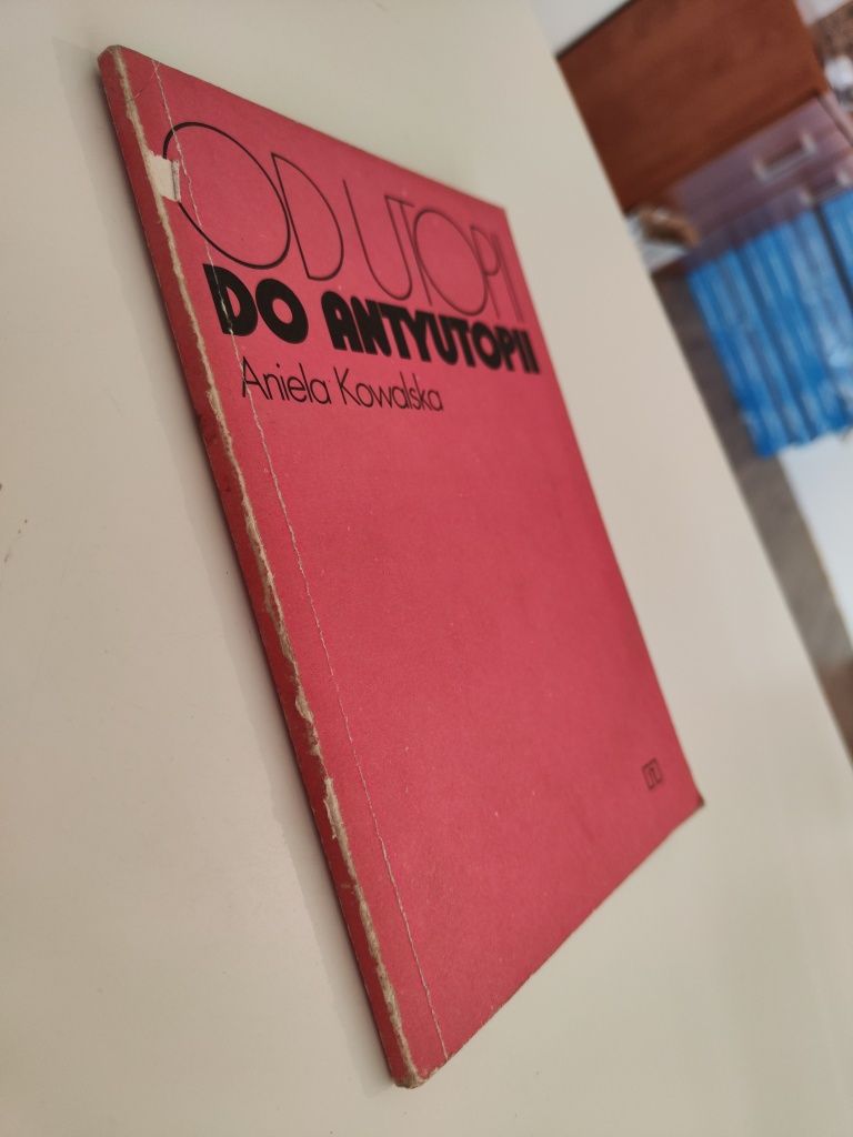 Od Utopii do antyutopii - Aniela Kowalska "x