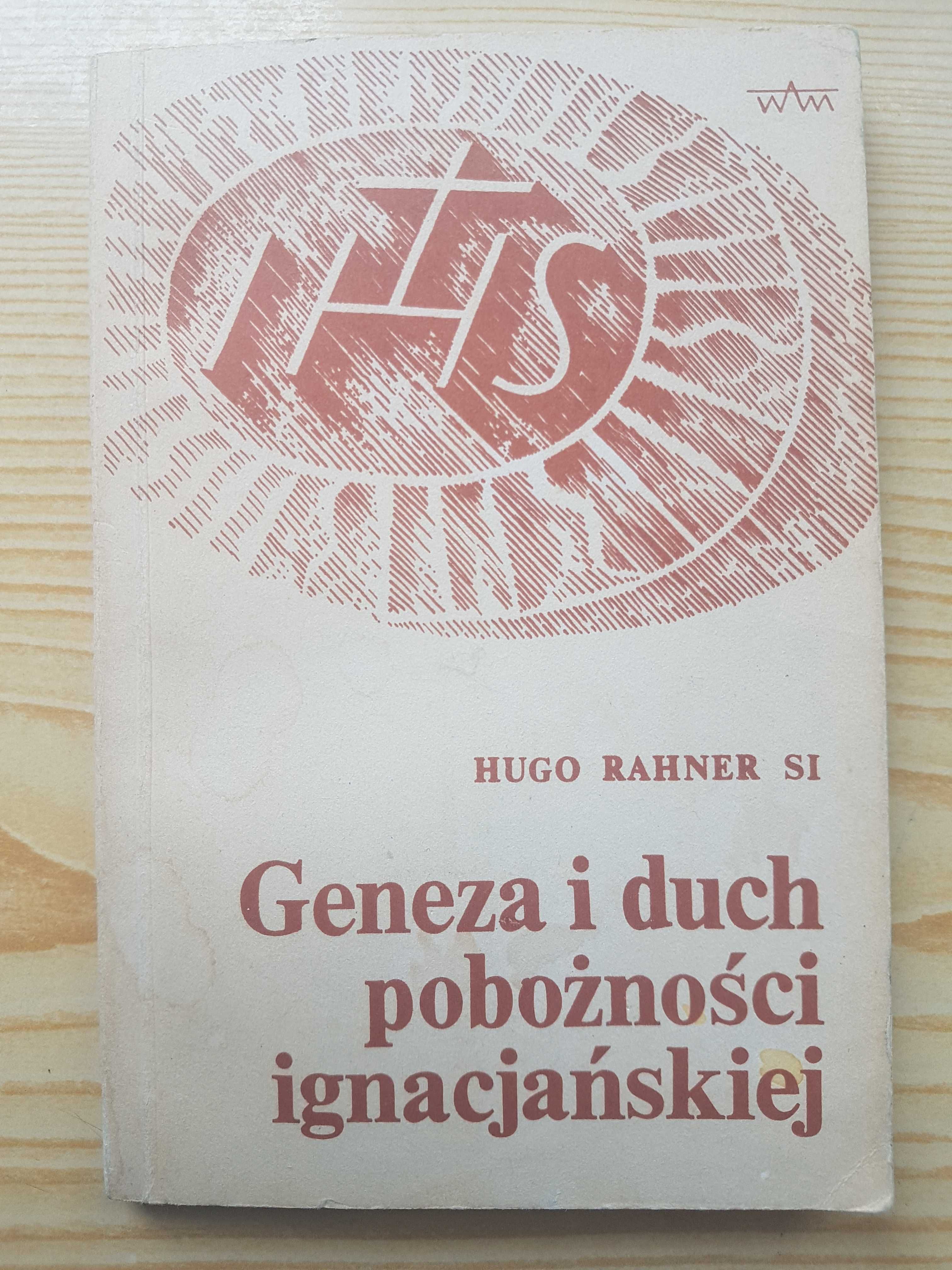 Hugo Rahner SI "Geneza i duch pobożności ignacjańskiej"