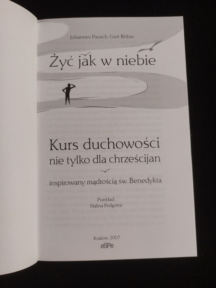 Żyć jak w niebie. Kurs duchowości inspirowany mądrością św.Benedykta