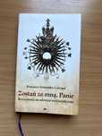 Zostań ze mną Panie. Rozważania na adoracje eucharystyczne