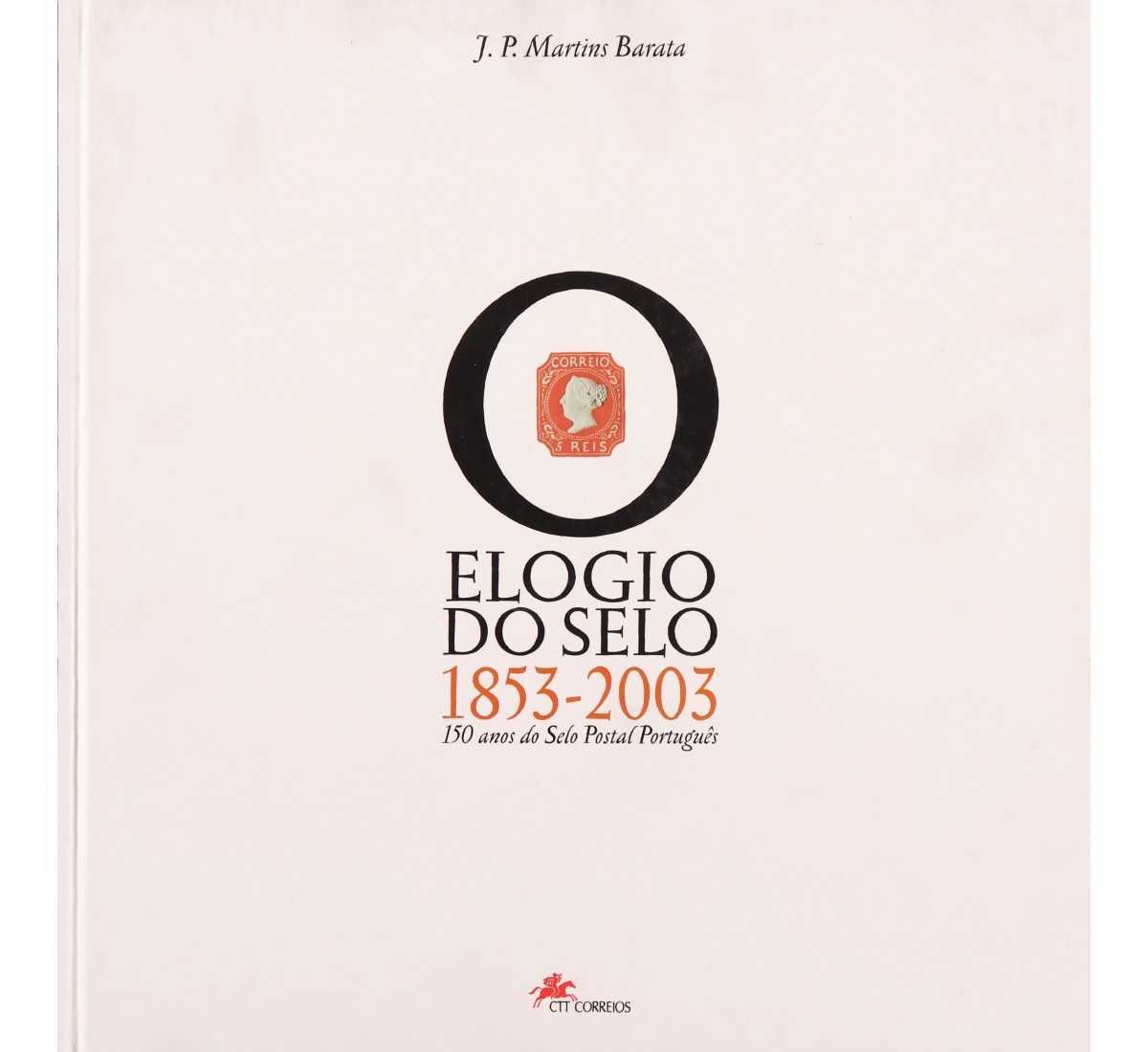 Livro CTT "Elogio do Selo - 150 Anos do Selo Postal Português"