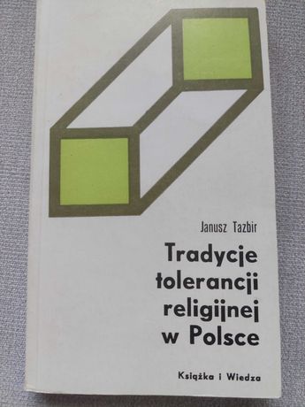Tradycje tolerancji religijnej w Polsce Janusz Tazbir