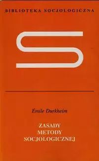 Zasady metody socjologicznej. Wydawnictwo Naukowe PWN