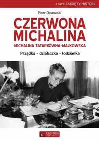 Czerwona Michalina. Michalina Tatarkówna - Majkowska - Piotr Ossowski