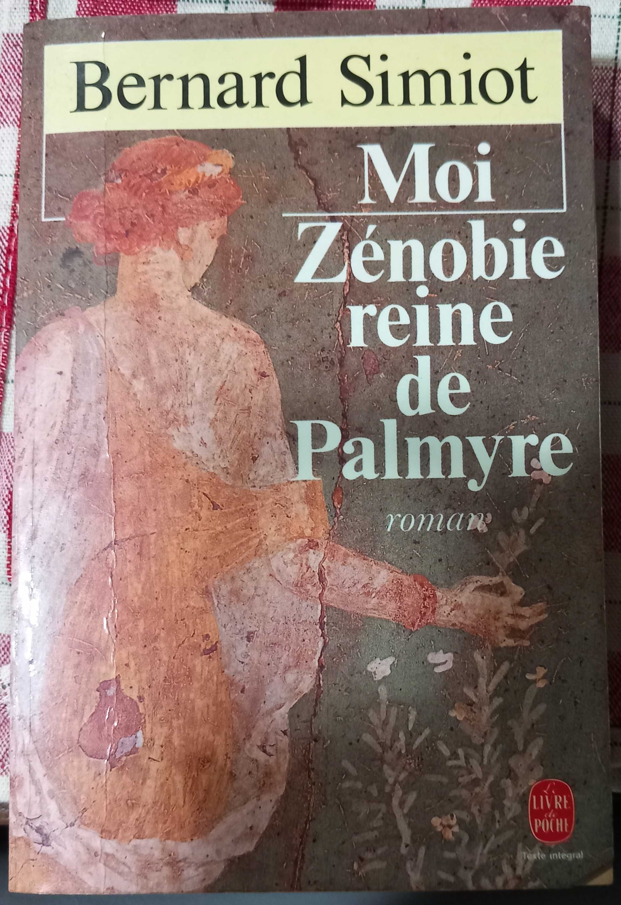 Moi Zénobie reine de Palmyre de Bernard Simiot