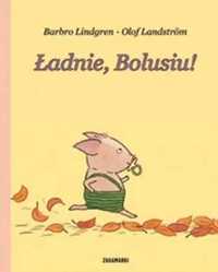 Ładnie, Bolusiu! Barbro Lindgren (Nowa)