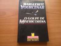O Golpe de Misericórdia (e outro) - Marguerite Yourcenar