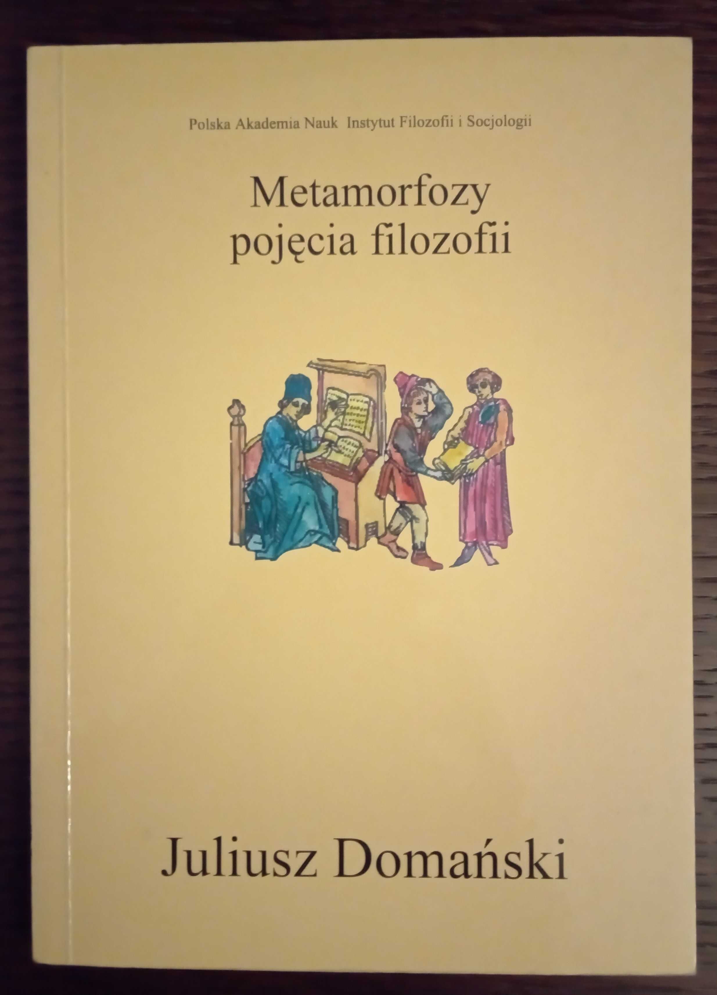 Metamorfozy pojęcia filozofii - Juliusz Domański