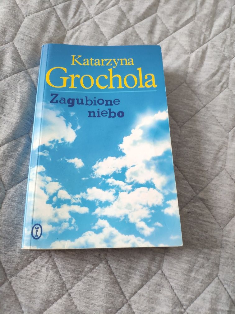 Katarzyna Grochola- Zagubione Niebo