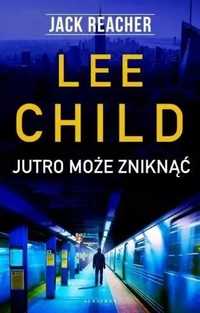 Jack Reacher: Jutro Może Zniknąć, Lee Child