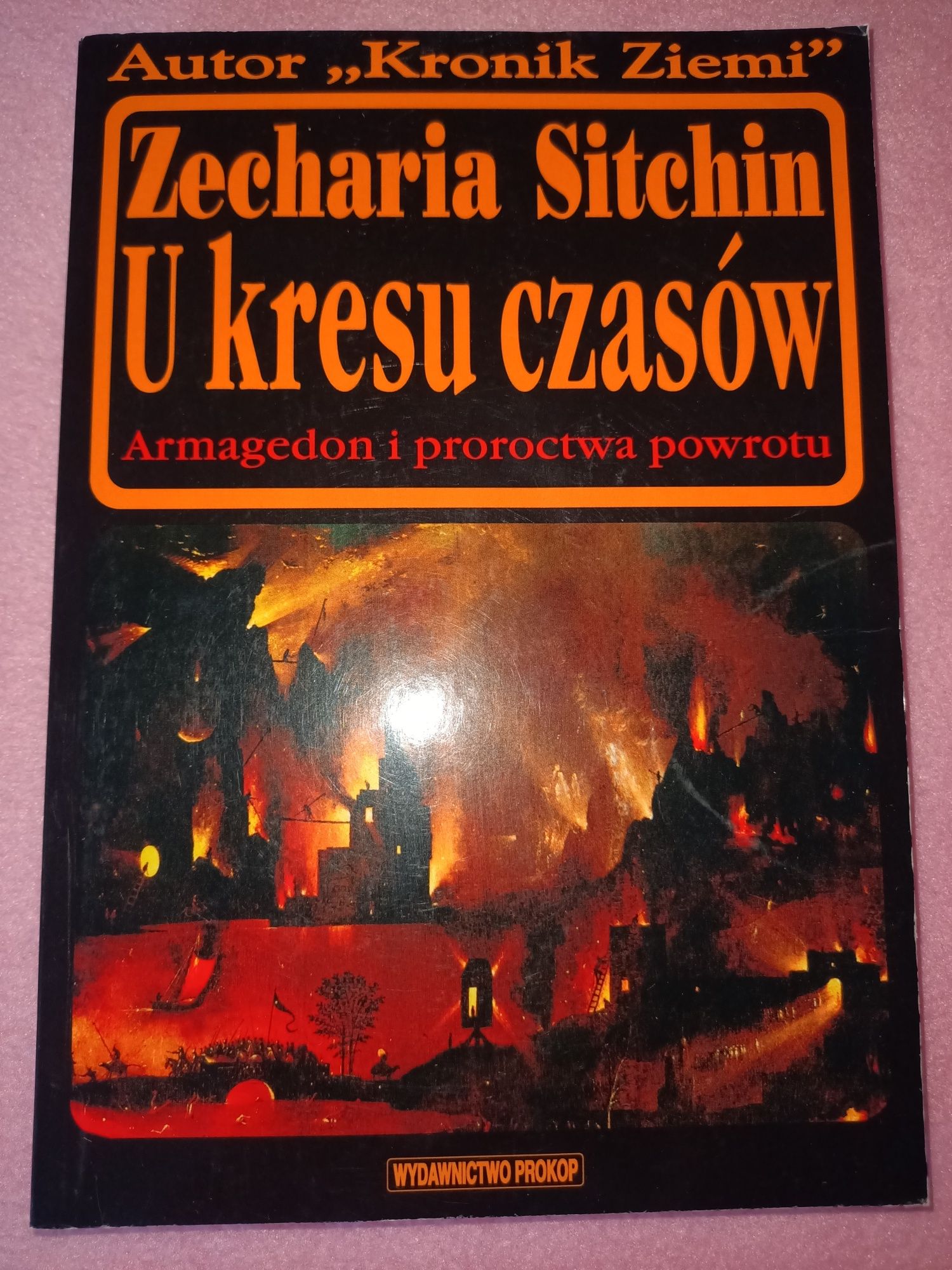 U kresu czasów.Armagedon i proroctwa powrotu Zecharia Sitchin