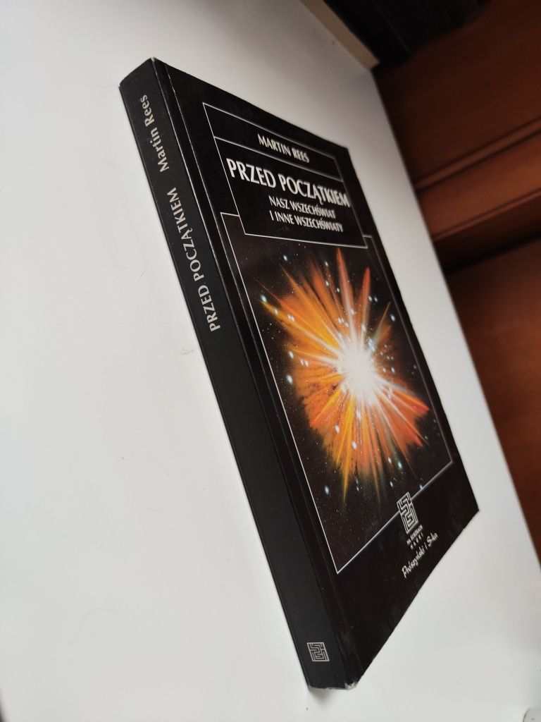 Przed początkiem nasz wszechświat i inne wszechświaty - Martin Rees "
