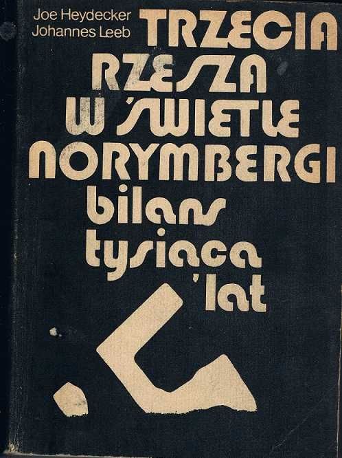 J. Heydecker, J. Leeb, Trzecia Rzesza w świetle Norymbergii