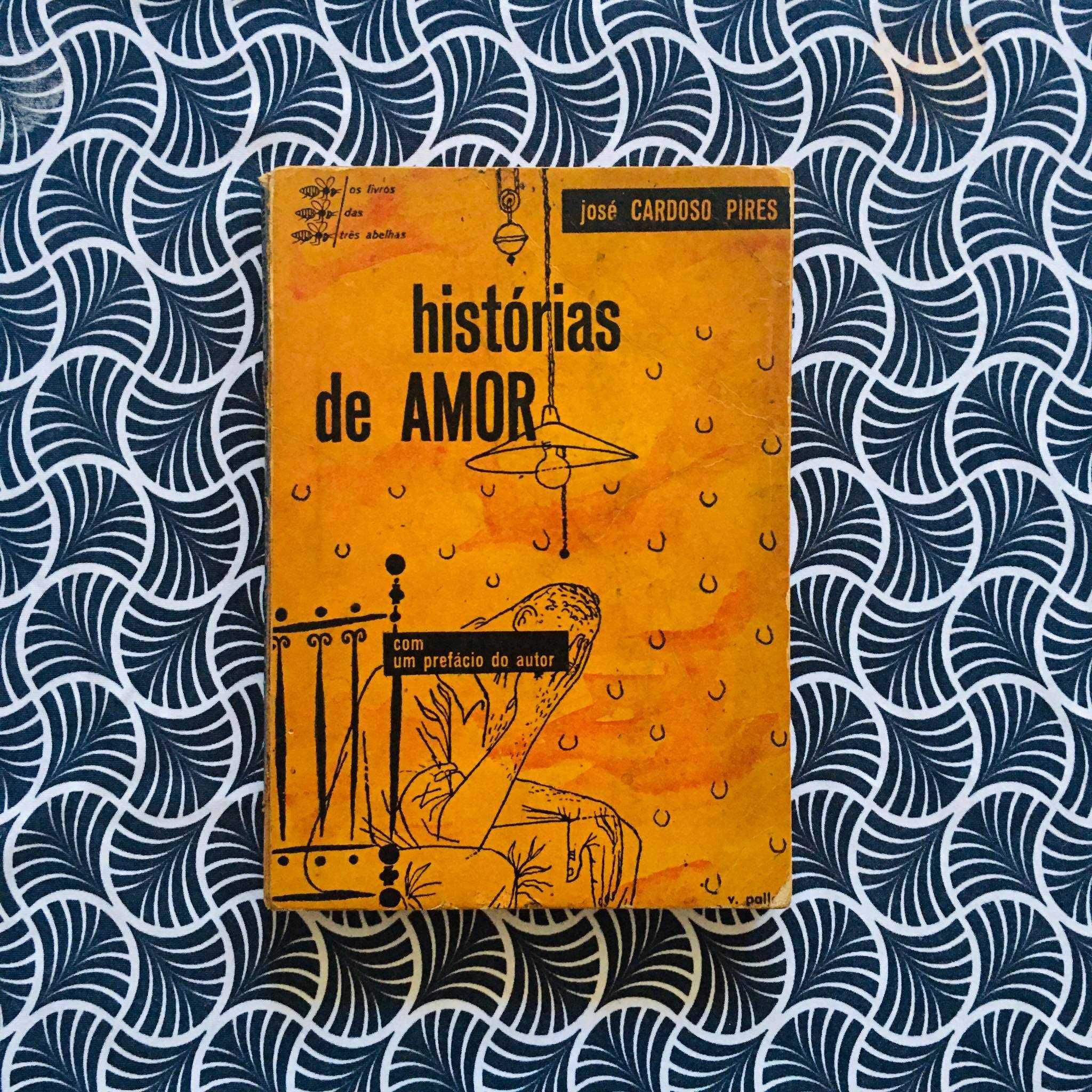 Histórias de Amor (1ª ed.) - José Cardoso Pires